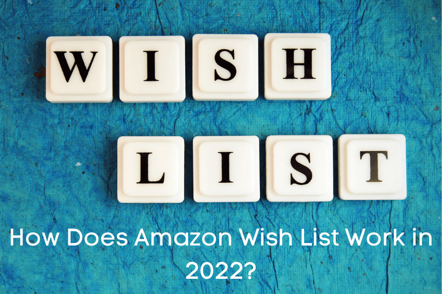 How Does Amazon Wish List Work in 2022