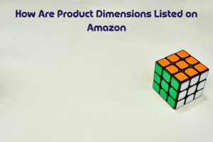 How Are Product Dimensions Listed on Amazon