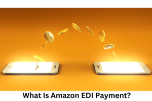 What Is Amazon EDI Payment