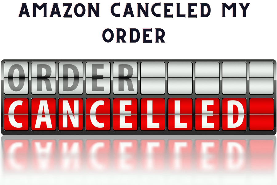 amazon canceled my order without telling me