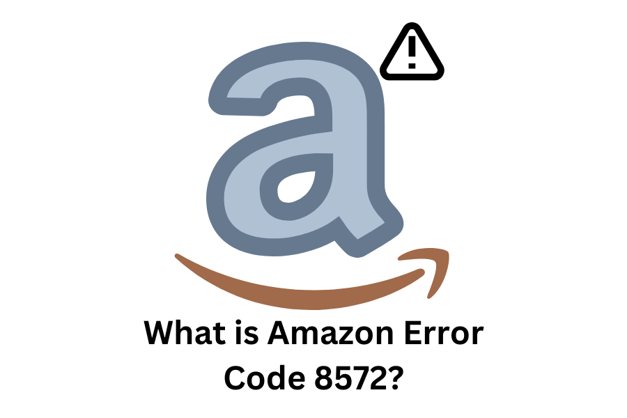 What is Amazon Error Code 8572