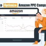 how to optimize amazon ppc campaigns